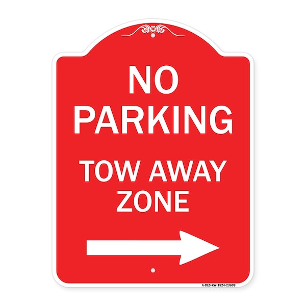Signmission No Parking Tow Away Zone W/ Right Arrow, Red & White Aluminum Sign, 18" x 24", RW-1824-23609 A-DES-RW-1824-23609 - main
